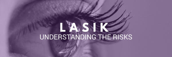 LASIK Complications: Understanding the Risks