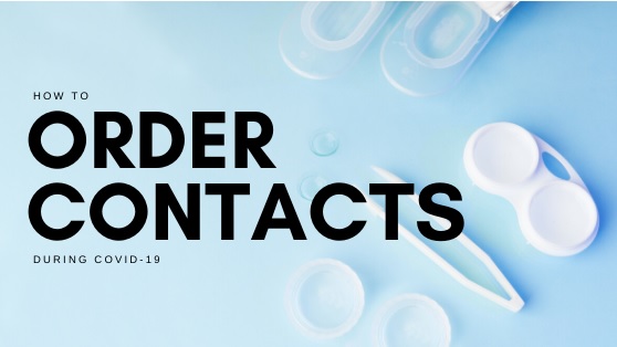 How to Order Contact Lenses During COVID-19